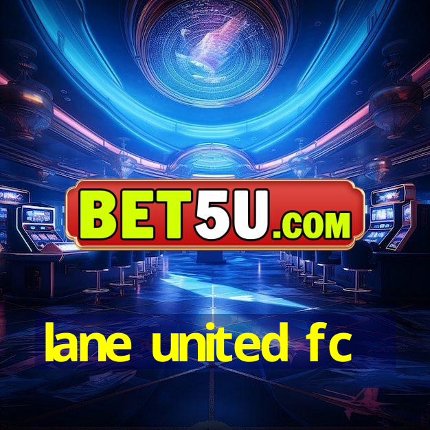 lane united fc